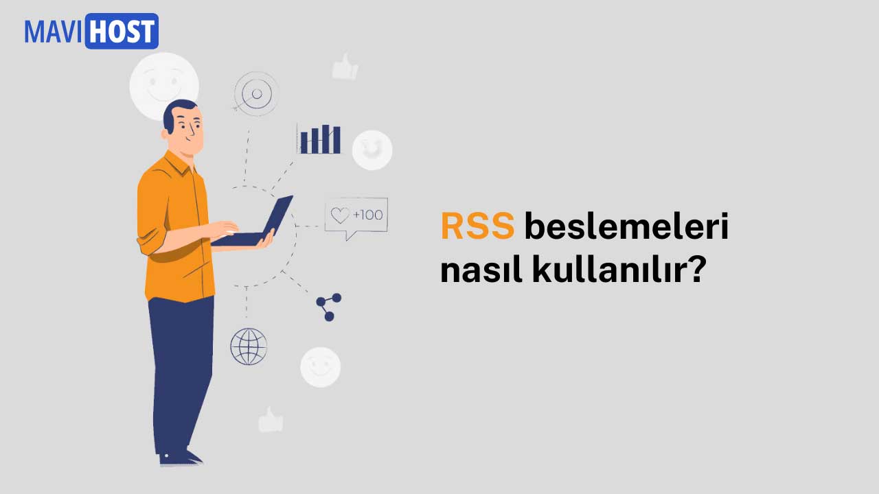 RSS beslemeleri nasıl kullanılır