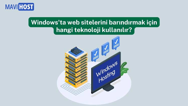 Windows'ta web sitelerini barındırmak için hangi teknoloji kullanılır
