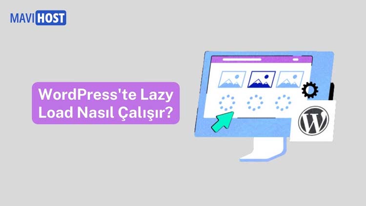 WordPress'te Lazy Load Nasıl Çalışır