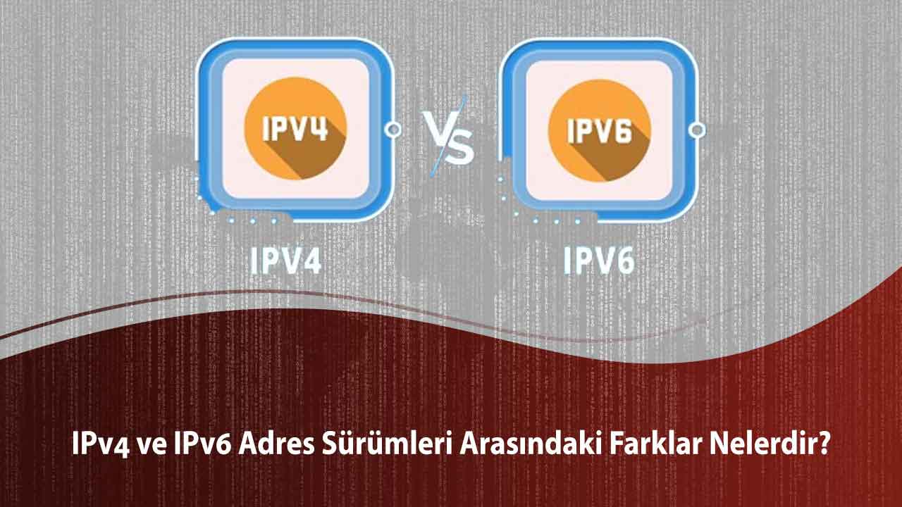 IPv4 ve IPv6 IP adreslerinin arasındaki farklar 