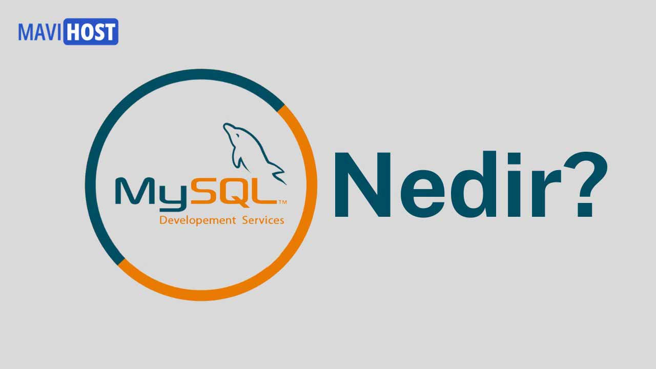 MySQL hakkında bilmeniz gerekenler