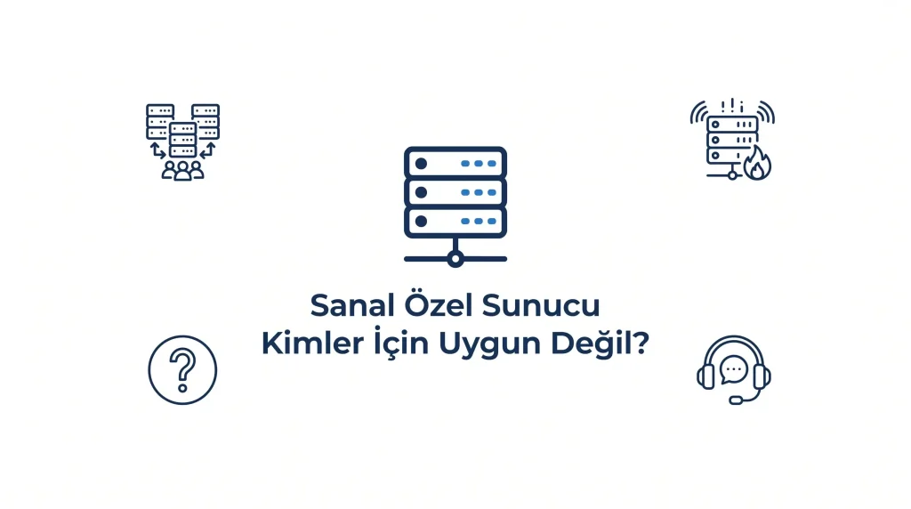 Sanal Özel Sunucu Kimler İçin Uygun Değil?